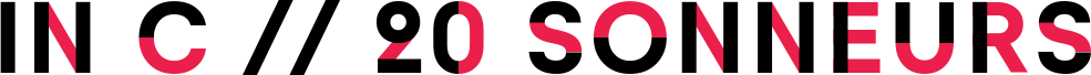 IN C // 20 SONNEURS — IN C // 20 SONNEURS
